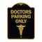Signmission Designer Series Sign-Doctor Parking Only, Black & Gold Aluminum Sign, 18" x 24", BG-1824-24138 A-DES-BG-1824-24138 - alternate 1